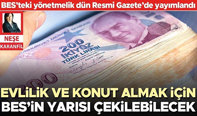 Evlilik ve konut almak için BES’in yarısı çekilebilecek