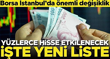 Borsa İstanbul'da önemli değişiklik... Yüzlerce hisse etkilenecek! İşte yeni liste...