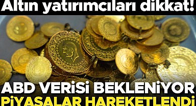 Son dakika... Altın yatırımcıları dikkat! ABD verisi bekleniyor... Piyasalar hareketlendi