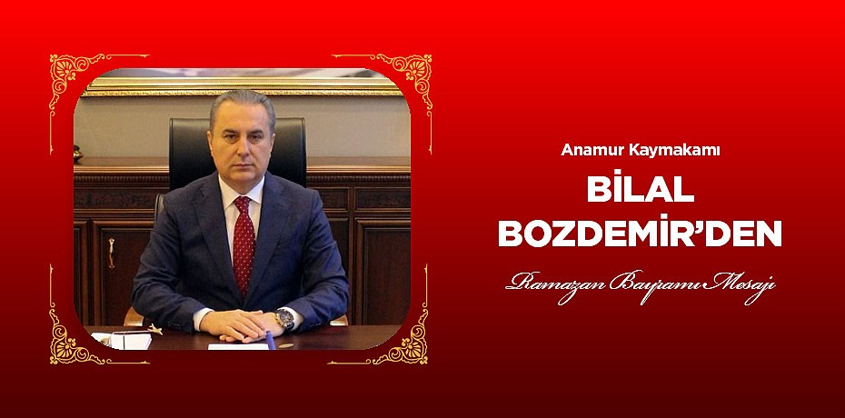 Bilal Bozdemir'den Ramazan Bayramı mesajı