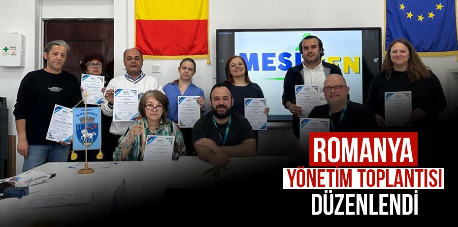 Romanya yönetim toplantısı gerçekleştirildi