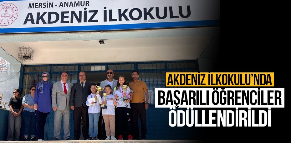 Akdeniz İlkokulu'nda başarılı öğrenciler ödüllendirildi 