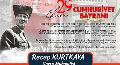 Recep Kurtkaya’dan 29 Ekim Cumhuriyet Bayramı mesajı