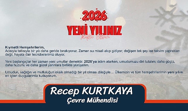 Çevre Mühendisi Recep Kurtkaya’dan yeni yıl mesajı