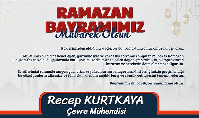 Çevre Mühendisi Recep Kurtkaya’dan Ramazan Bayramı Mesajı
