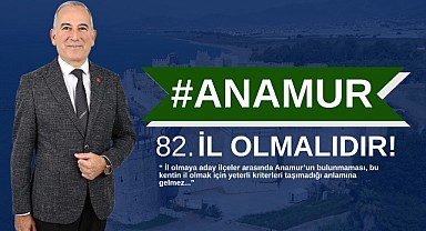 Başkan Deniz: Anamur 82. il olmalıdır